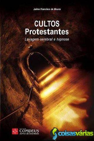 Lavagem cerebral e hipnose nos cultos protestantes