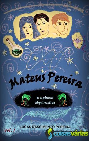 Livro mateus pereira e a pluma alquimística literatura infanto - juvenil