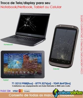 Troca de tela/display para seu notebook/netbook,tablet ou celular